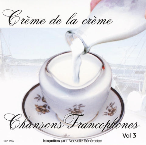 Nouvelle Génération – Creme De La Creme Chansons Francophones Vol.3 (CD, VF) — cover