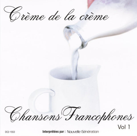 Nouvelle Génération – Creme De La Creme Chansons Francophones Vol.1 (CD, VF) — cover