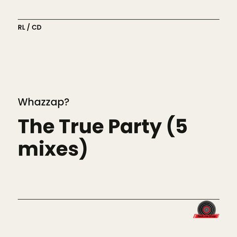 Whazzap? – The True Party (5 mixes) (CD, EN)