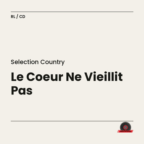 Selection Country – Le Cœur Né Vieillit Pas (CD, VF)