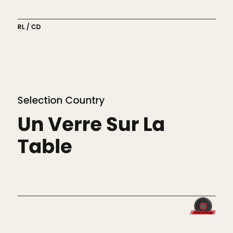 Selection Country – Un Verre Sur La Table (CD, VF)