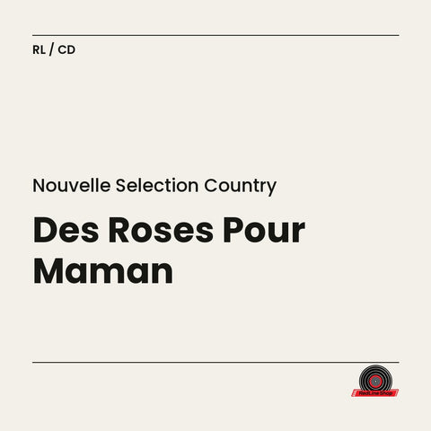 Nouvelle Selection Country – Des Roses Pour Maman (CD, VF)
