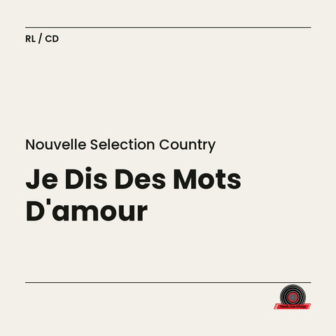 Nouvelle Selection Country – Je Dis Des Mots D'amour (CD, VF)