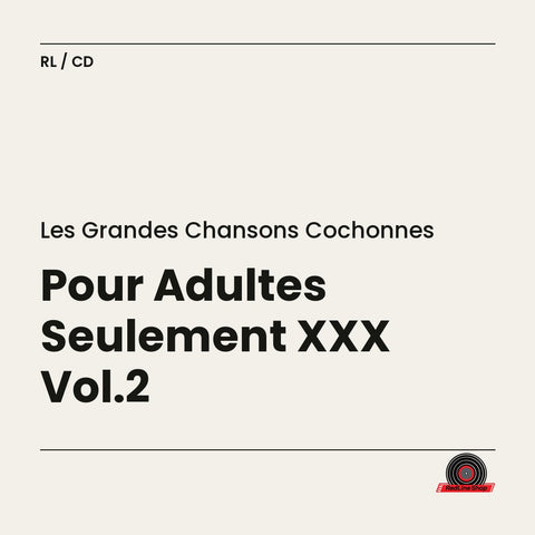 Les Grandes Chansons Cochonnes – Pour Adultes Seulement XXX Vol.2 (CD, VF)