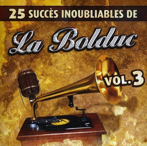 La Bolduc – 25 Grands Succès Inoubliables Vol.3 (CD, VF)