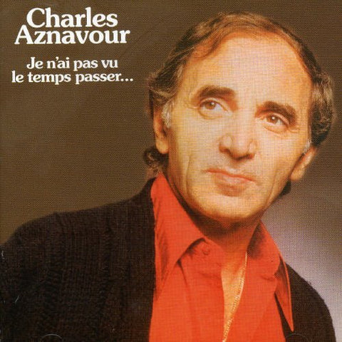 Charles Aznavour – Je N'ai Pas Vu Le Temps Passer (CD, VF)