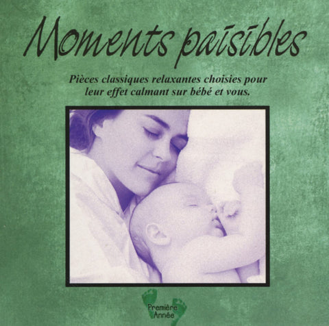 Moment Paisibles – Pieces Classique Relaxantes Pour Bébé Et Vous (CD, VF) — cover