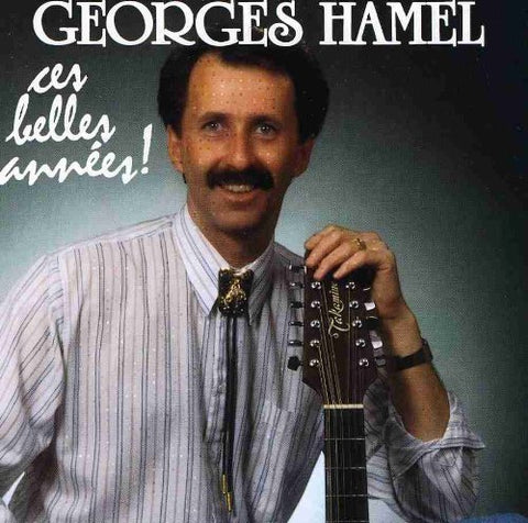 Georges Hamel – Ces Belles Années! (CD, VF)