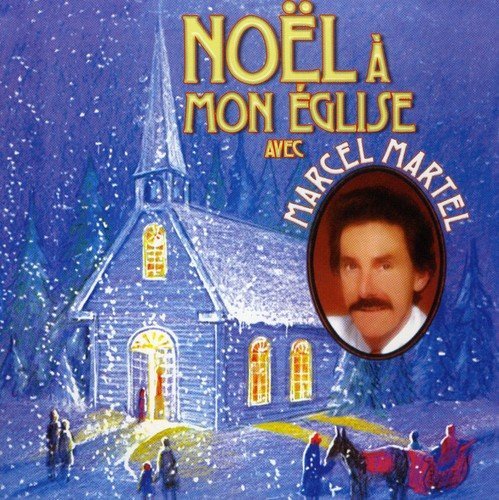 Marcel Martel – Noël A Mon Église (CD, VF)