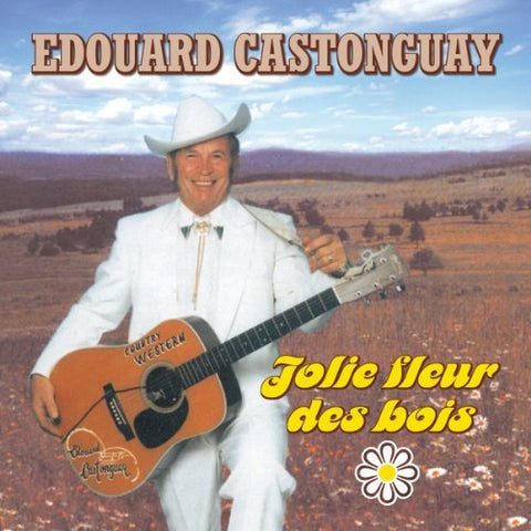Edouard Castonguay – Jolie Fleur Des Bois (CD, VF)