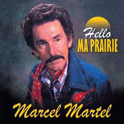 Marcel Martel – Hello Ma Prairie (CD, VF)