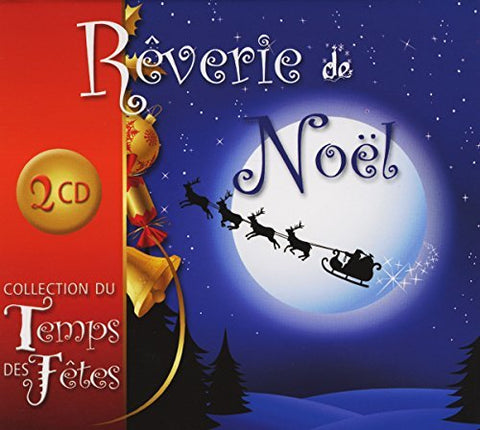 Le Temps des Fêtes – Reverie De Noël (2-disc CD, VF)