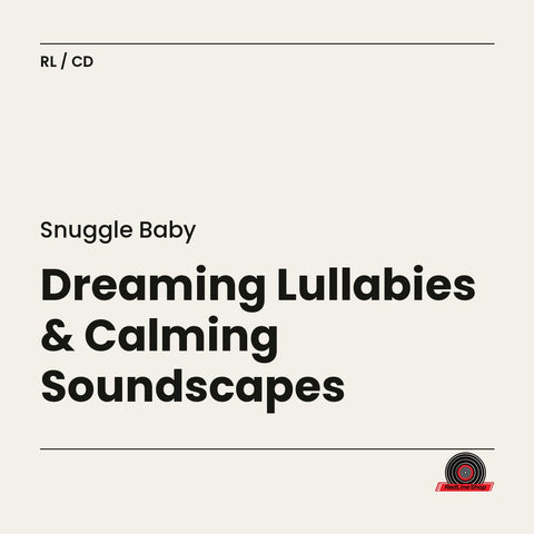 Snuggle Baby – Dreaming Lullabies & Calming Soundscapes (CD, EN)