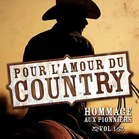 Pour L'Amour du Country – Hommage Aux Pionniers (Artistes Varies) (CD, VF)