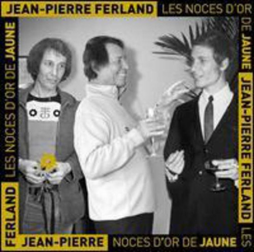 Jean-Pierre Ferland – Jaune : Les noces d'or (Live) (2-disc CD, VF)