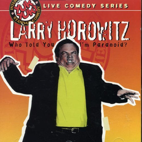 Larry Horowitz – Who Told You I'm Paranoid? From Yuk Yuk's Club (CD, EN)