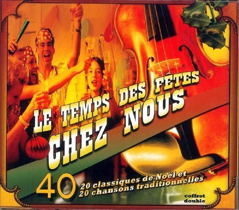 Le Temps des Fêtes Chez Nous – 40 Chansons De Noël et Traditionnels (2-disc CD, VF)