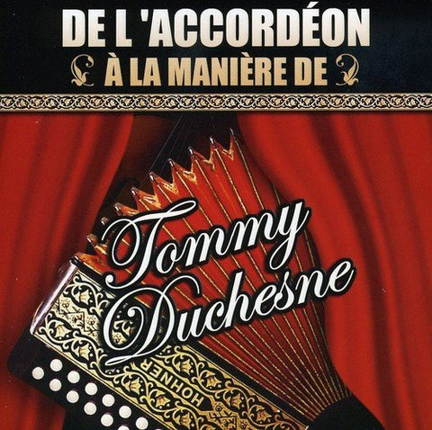 Tommy Duchesne – De L'accordeon A La Maniere De (CD, VF)