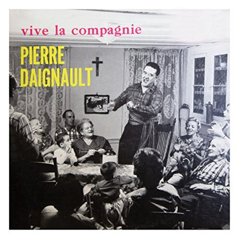 Pierre Daignault – Vive La Compagnie (CD, VF)