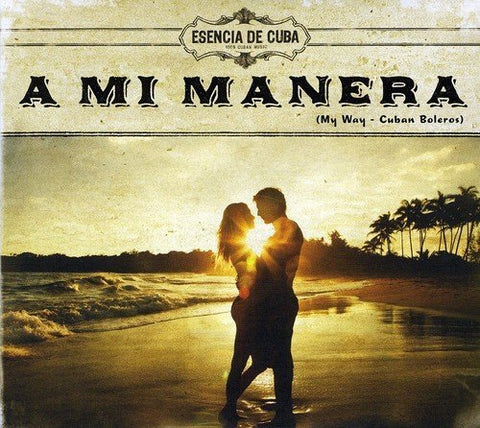 Esencia de Cuba – A Mi Manera (My Way - Cuban Boleros) (CD, EN)
