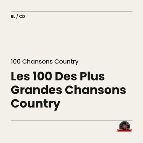 100 Chansons Country – Les 100 Des Plus Grandes Chansons Country (4-disc CD, VF)