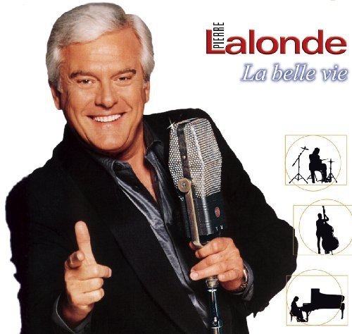 Pierre Lalonde – La Belle Vie (CD, VF)