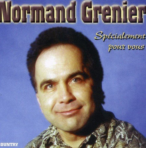 Normand Grenier – Specialement Pour Vous (CD, VF)