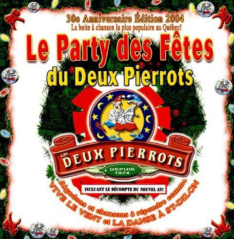 Les Deux Pierrots – 30e Anniversaire (Le Party Des Fêtes) (CD, VF)