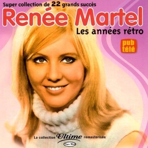 Renée Martel – Les Années Retro (22 Grands Succès) (CD, VF)