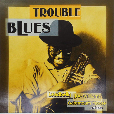 Leadbelly / Joe Williams / Gatemouth Moore & More – Trouble Blues (CD, EN) — cover