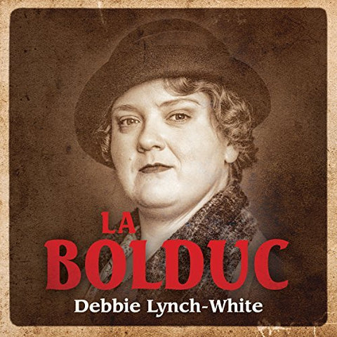 Debbie Lynch-White – La Bolduc (CD, VF)