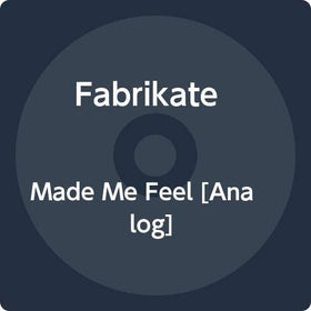 Fabrikate - Made Me Feel (Vinyl)