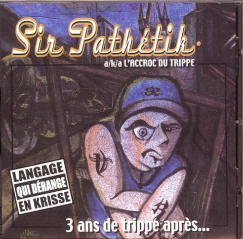Sir Pathetik – 3 Ans De Trippe Après... (CD, VF)