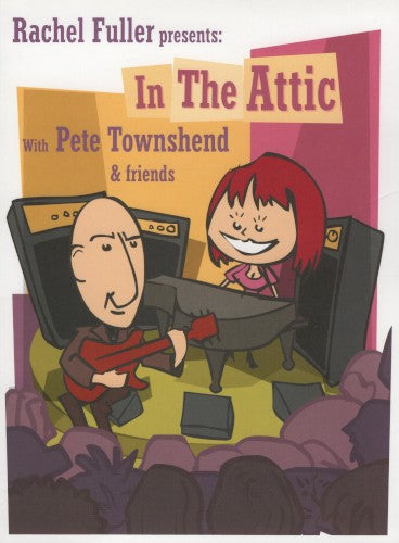 Rachel Fuller Presents – Pete Townsend & Friends, In the Attic (3-disc CD + DVD, EN)