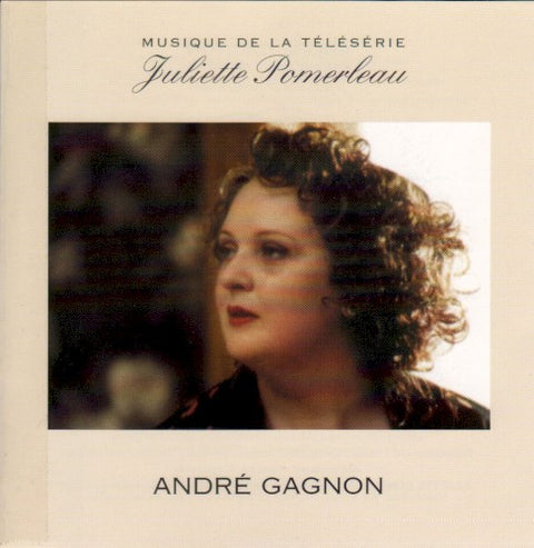André Gagnon – Juliette Pomerleau, Musique De La Teleserie (CD, VF)