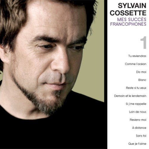 Sylvain Cossette – Mes Grands Succès Francophones 1 (CD, VF)