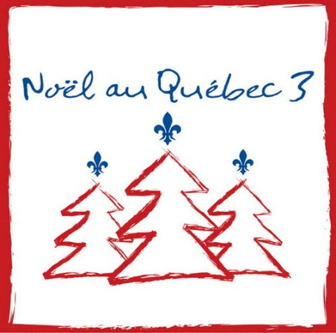 Noël au Québec – Noël Au Québec 3 (CD, VF)